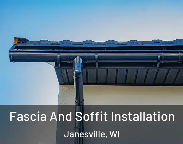  Fascia And Soffit Installation Janesville, WI