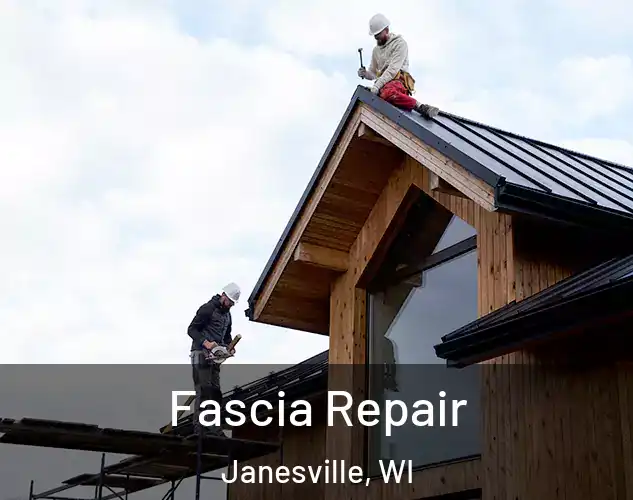  Fascia Repair Janesville, WI
