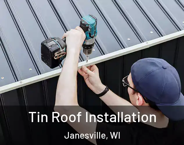  Tin Roof Installation Janesville, WI