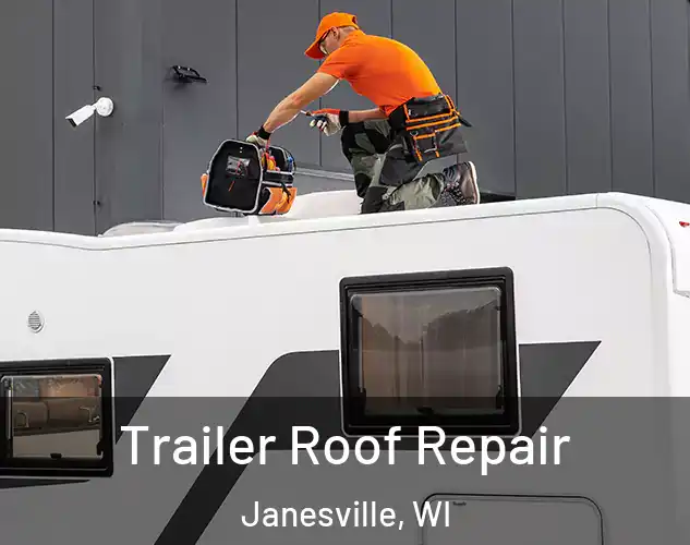  Trailer Roof Repair Janesville, WI